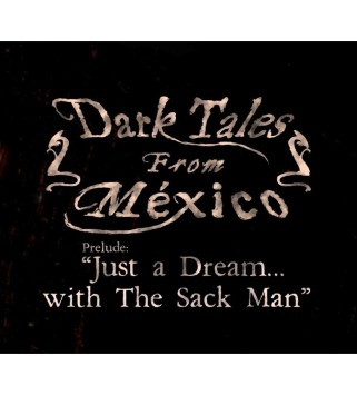 Dark Tales from Mexico. Prelude. Just a Dream... with The Sack Man Steam Key GLOBAL
